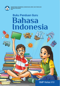 Buku Panduan Guru Bahasa Indonesia untuk SMP Kelas VIII Kurikulum Merdeka