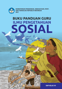 Buku Panduan Guru Ilmu Pengetahuan Sosial  untuk SMP/MTs Kelas VII Kurikulum Merdeka